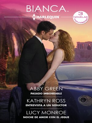 Pasado imborrable--Entrevista a un seductor--Noche de amor con el jeque - ebook